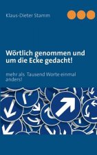 Woertlich genommen und um die Ecke gedacht!