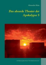 absurde Theater der Apokalypse 5