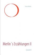 Merlin's Erzahlungen II