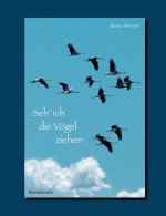 Seh' ich die Voegel ziehen