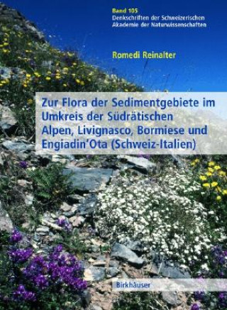 Zur Flora der Sedimentgebiete im Umkreis der Südrätischen Alpen, Livignasco, Bormiese und Engiadin'Ota (Schweiz-Italien)
