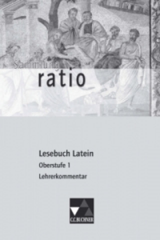 ratio Lesebuch Latein - Oberstufe LK 1