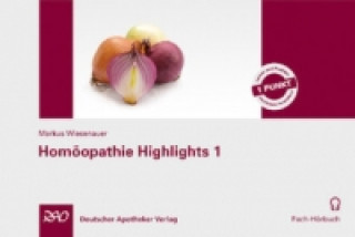 Homöopathie Highlights. Tl.1, 1 Audio-CD