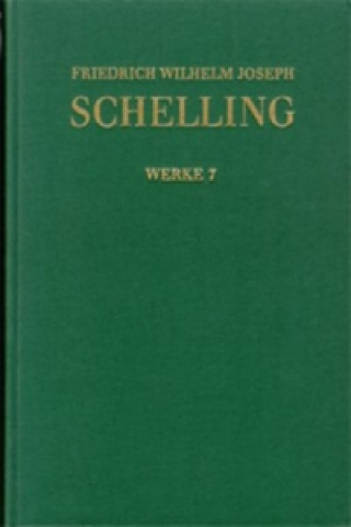 Friedrich Wilhelm Joseph Schelling: Historisch-kritische Ausgabe / Reihe I: Werke. Band 7: Erster Entwurf eines Systems der Naturphilosophie (1799)