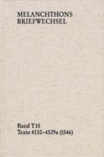 Melanchthons Briefwechsel / Band T 15: Texte 4110-4529a (1546). Bd.T 15