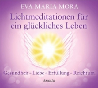 Lichtmeditationen für ein glückliches Leben, Audio-CD