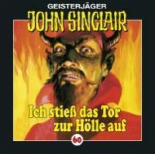 Geisterjäger John Sinclair - Ich stieß das Tor zur Hölle auf, 1 Audio-CD