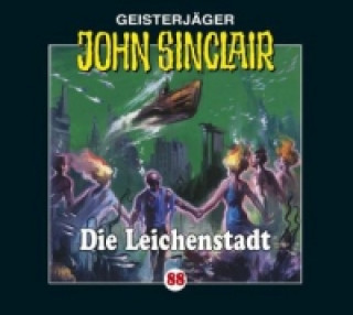 Geisterjäger John Sinclair - Die Leichenstadt, 1 Audio-CD