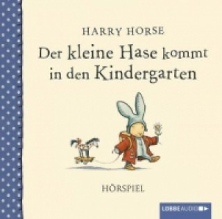 Der kleine Hase kommt in den Kindergarten, 1 Audio-CD