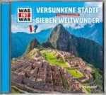 WAS IST WAS Hörspiel: Versunkene Städte / Die Sieben Weltwunder, Audio-CD