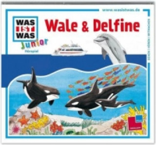 WAS IST WAS Junior Hörspiel: Wale & Delfine, 1 Audio-CD