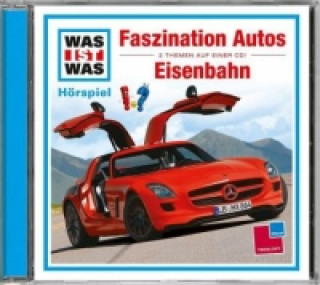 WAS IST WAS Hörspiel: Faszination Autos / Eisenbahn, 1 Audio-CD