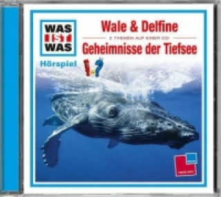 WAS IST WAS Hörspiel: Wale & Delfine/ Geheimnisse der Tiefsee, 1 Audio-CD