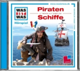 WAS IST WAS Hörspiel: Welt der Piraten / Schiffe, 1 Audio-CD