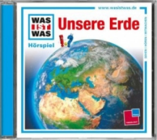 WAS IST WAS Hörspiel: Unsere Erde, Audio-CD