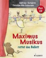 Maximus Musikus rettet das Ballett, m. Audio-CD