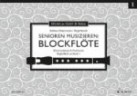Senioren musizieren: Blockflöte, Tenor- oder Alt-Blockflöte, Klavierstimmen & Partituren, m. Audio-CD