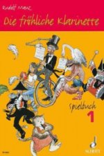 Die fröhliche Klarinette, Spielpartitur und Stimme, Spielbuch. Bd.1