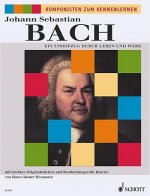 Johann Sebastian Bach, Ein Streifzug durch Leben und Werk