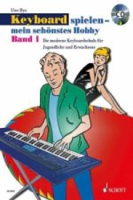 Keyboard spielen - mein schönstes Hobby, Die moderne Keyboardschule, m. Audio-CD. Bd.1