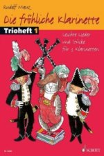 Die fröhliche Klarinette, Trioheft, Spielpartitur. Bd.1