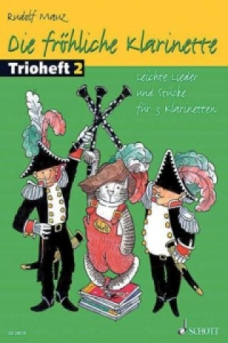 Die fröhliche Klarinette, Trioheft, Spielpartitur. Bd.2