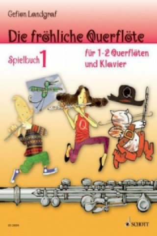 Die fröhliche Querflöte, Spielbuch für 1-2 Flöten u. Klavier. Bd.1