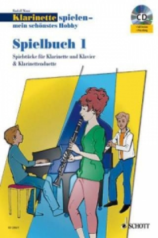 Klarinette spielen - mein schönstes Hobby, Spielbuch, 1-2 Klarinetten u. Klavier, m. Audio-CD. Bd.1
