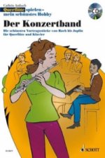 Querflöte spielen - mein schönstes Hobby, Der Konzertband, Flöte und Klavier, Klavierpartitur u. Flötenstimme