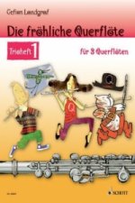 Die fröhliche Querflöte, Trioheft, Spielpartitur. Bd.1