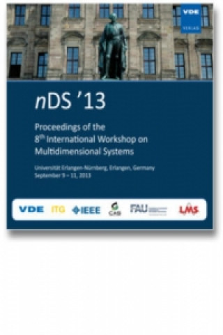 Proceedings of the 8th International Workshop on Multidimensional Systems Universität Erlangen-Nürnberg, Erlangen, Germany, September 9-11, 2013, 1 CD