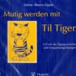 Mutig werden mit Til Tiger, 1 Audio-CD