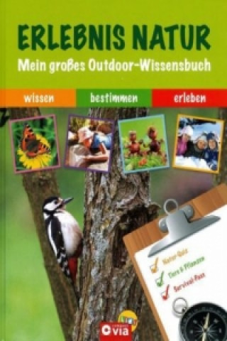 Erlebnis Natur - Mein großes Outdoor-Wissensbuch