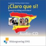 Claro que si! - Spanisch im Alltag und im Beruf, Audio-CD