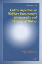 Critical Reflection on Wolfhart Pannenberg's Hermeneutics and Theology of History