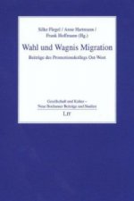 Wahl und Wagnis Migration