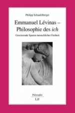 Emmanuel Lévinas - Philosophie des 'ich'
