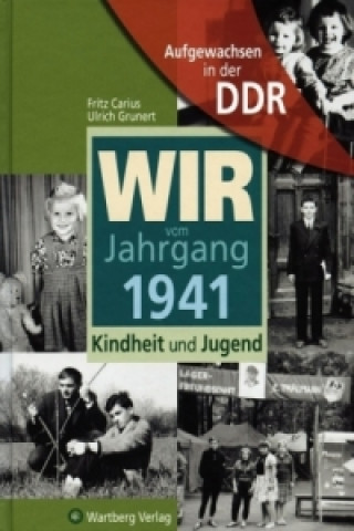 Aufgewachsen in der DDR - Wir vom Jahrgang 1941 - Kindheit und Jugend