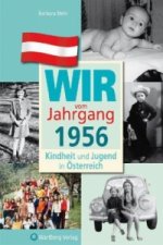 Wir vom Jahrgang 1956 - Kindheit und Jugend in Österreich