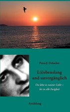 L(i)ebenslang und unverganglich