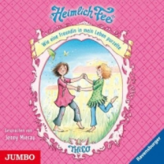 Heimlich Fee - Wie eine Freundin in mein Leben purzelte, 1 Audio-CD