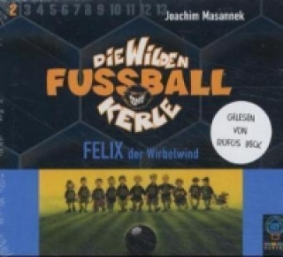 Die wilden Fußballkerle - Felix, der Wirbelwind, 3 Audio-CDs