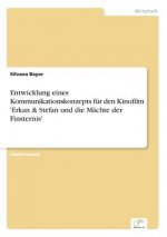 Entwicklung eines Kommunikationskonzepts fur den Kinofilm 'Erkan & Stefan und die Machte der Finsternis'