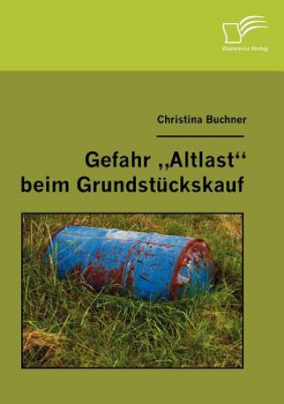 Gefahr Altlast beim Grundstuckskauf