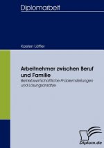 Arbeitnehmer zwischen Beruf und Familie