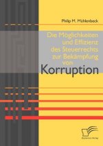 Moeglichkeiten und Effizienz des Steuerrechts zur Bekampfung von Korruption