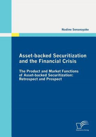 Asset-backed Securitization and the Financial Crisis