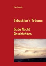 Sebastian's Träume. Bd.1