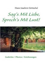 Sag's Mit Liebe, Sprech's Mit Lust