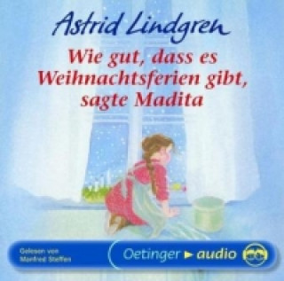 Wie gut, dass es Weihnachtsferien gibt, sagte Madita, 1 Audio-CD